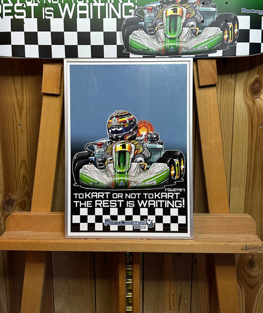 To Kart Or Not To Kart! A3 framed Poster!
