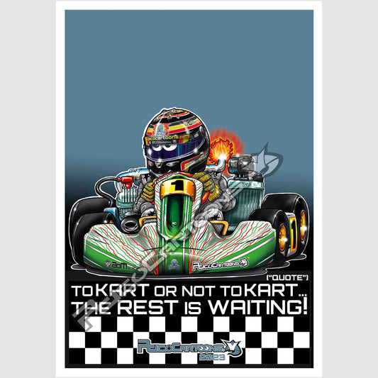 To Kart Or Not To Kart! A3 Poster!