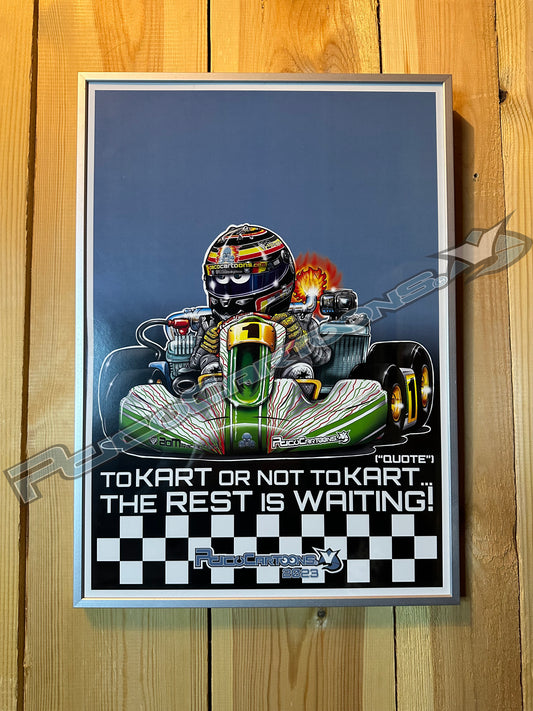 To Kart Or Not To Kart! A3 framed Poster!